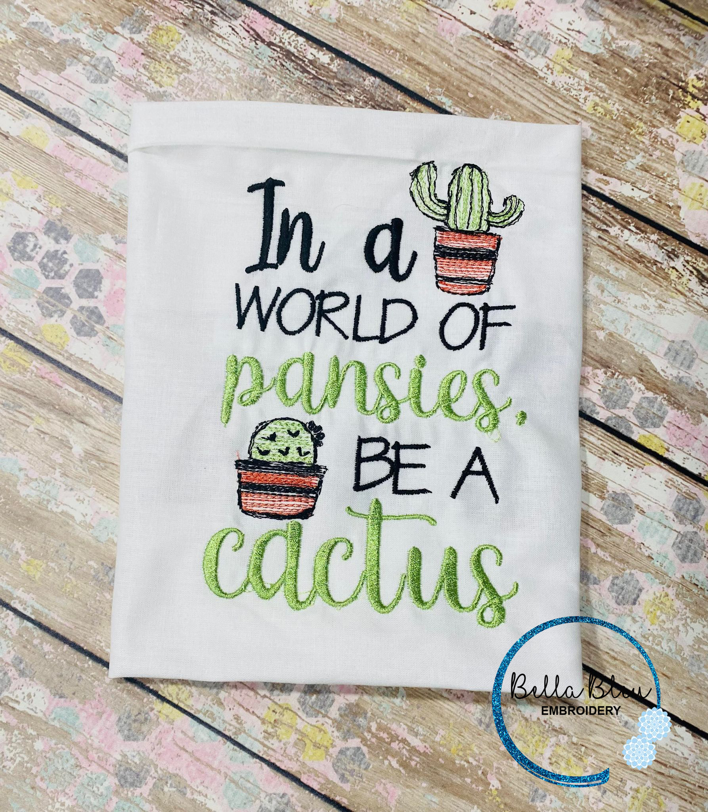 World full of Pansies be a Cactus Scribble Saying