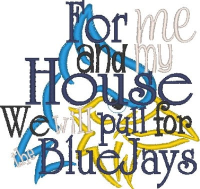 As for me and my house we will pull for the BlueJays