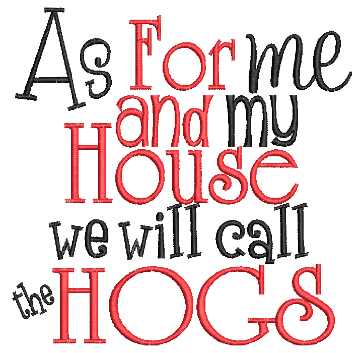 As for me and my house we yell Hogs saying