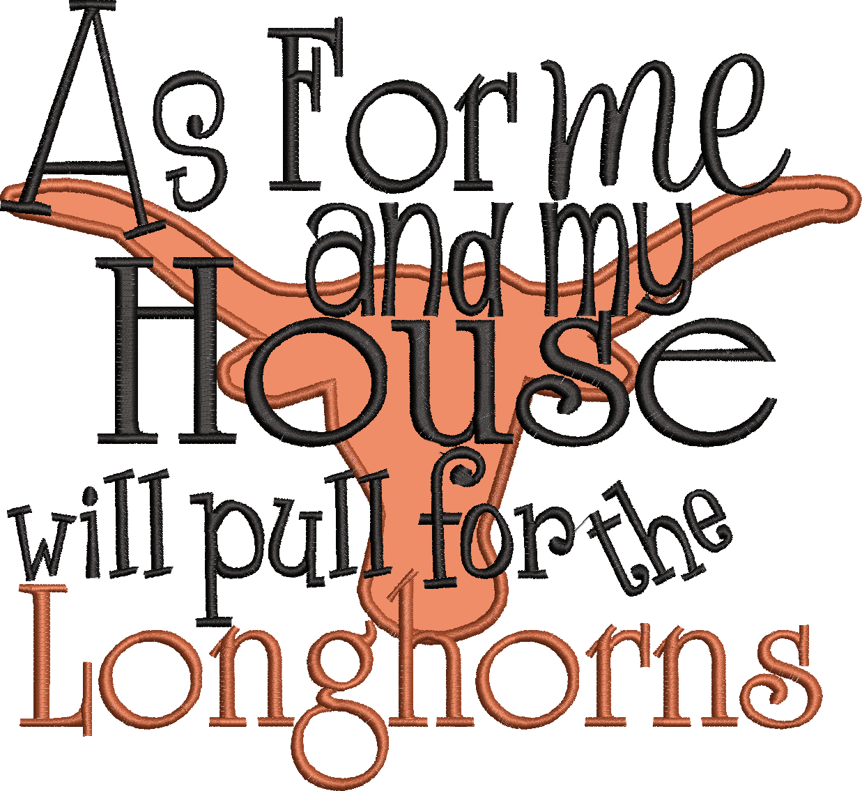 As for me and my house we pull for the Longhorns Applique