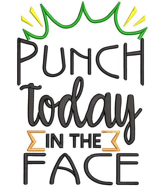 Punch Today in the Face Saying