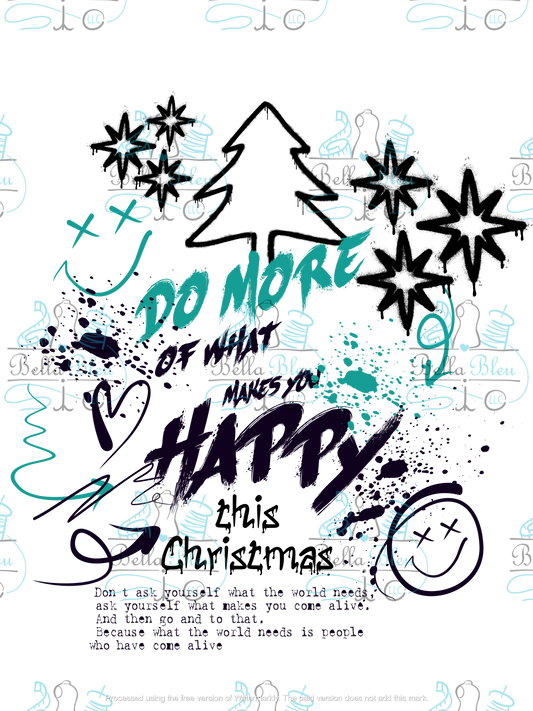 Doe more of what makes you happy Sublimation pgn file
