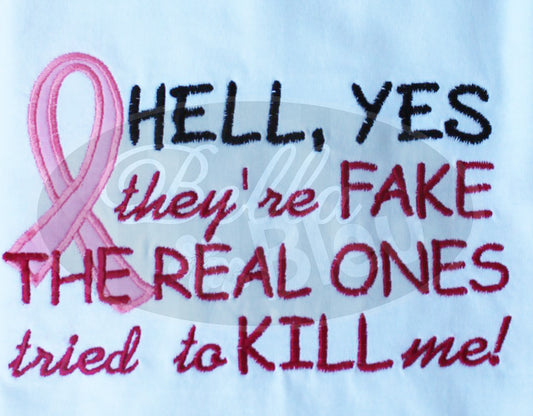 Hell Yes they are fake Breast Cancer Applique Embroidery Design