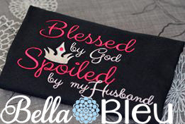 Blessed by God Spoiled by my husband saying embroidery design