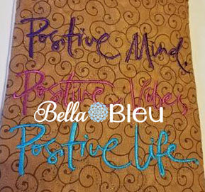 Positive Life Positive Vibes Positive Mind Sayings machine embroidery design