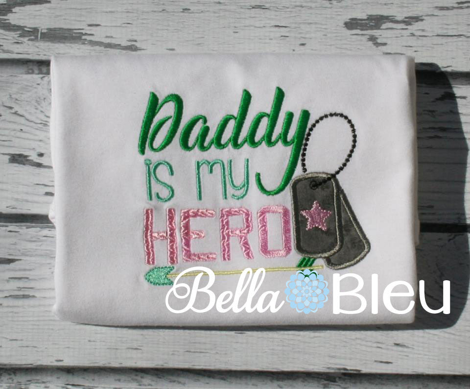 Military My Daddy is my Hero with Dog tags Machine Applique Embroidery Design