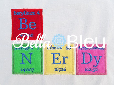 Back to School Funny Saying Be Nerdy using Chemistry Periodic Table machine applique embroidery Geek design