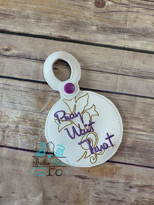 Pray Wait Trust religious ITH  Bag Tag fob