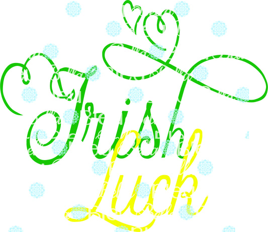 Irish Luck SVG Cuttable File Saying Wording for St Patrick's Day Vinyl