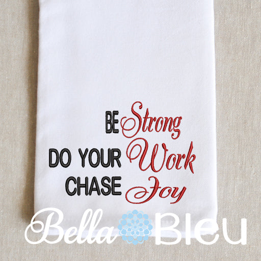 Be Strong Do your work Chase joy positive saying