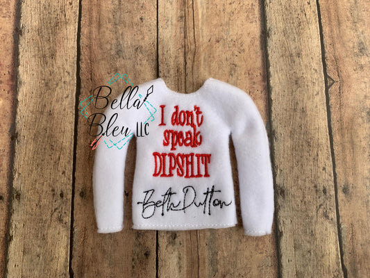 I don't speak dip shit Beth Dutton  ITH Elf Shirt