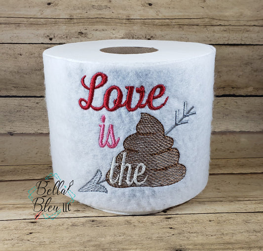 Love is the Crap Bomb Toilet Paper Funny Saying
