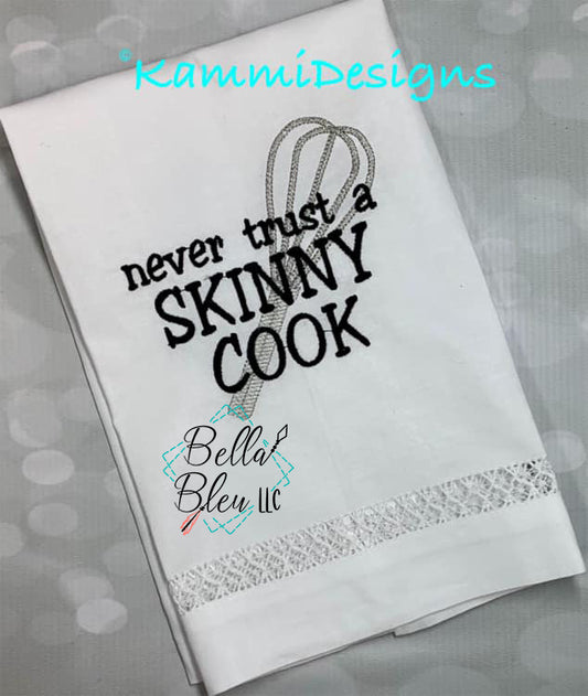 Never trust a skinny cook embroidery Design - Funny Towel Embroidery design