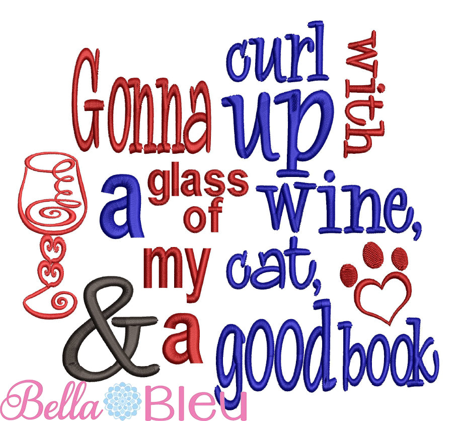 Reading Pillow Saying Gonna Curl up with a glass of wine, my cat and a good book machine embroidery design